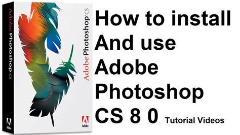 How To Install And Use Adobe Photoshop CS 8 0 YouTube