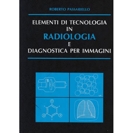 Elementi Di Tecnologia In Radiologia E Diagnostica Per Immagini