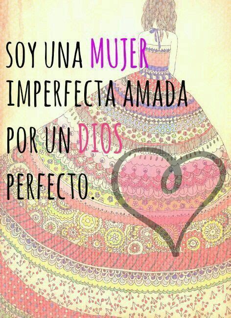 Soy Una Mujer Imperfecta Amada Por Un Dios Perfecto Christian