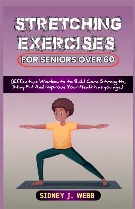 Stretching Exercises For Seniors Over 60 Effective Workouts To Build Core Strength Stay Fit