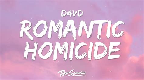 D Vd Romantic Homicide Lyrics Youtube