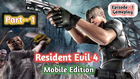 Resident Evil 4 Mobile Edition Gameplay Part 1 Biohazard 4