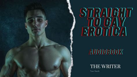 Straight To Gay Mm Erotica Romance Story The Writer Audiobook Sample Chapter Youtube