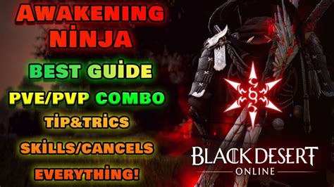 BDO Awakening Ninja HUGE GUİDE 2023 PVE PVP COMBO Skills Cancels