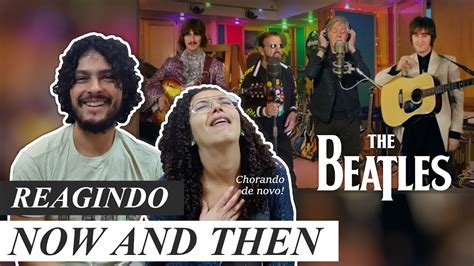 Reagindo Ao Clipe De Now And Then Dos Beatles YouTube