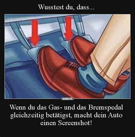 Wusstest Du Dass Wenn Du Das Gas Und Das Bremspedal Gleichzeitig