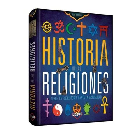 Atlas Ilustrado Historia De Las Religiones Lexus Editores