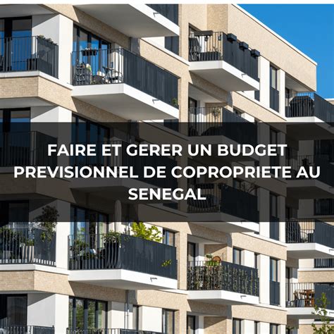 Budget Prévisionnel De Copropriété Au Sénégal Création Et Suivi