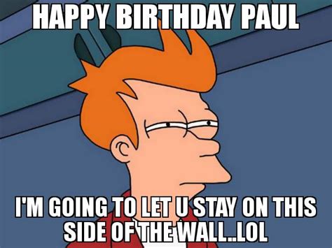 Happy Birthday Paul Meme Memeshappen