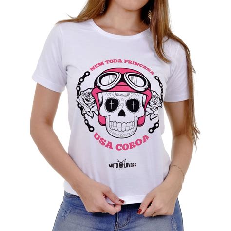 Camiseta Mulher Motociclista Nem Toda Princesa Usa Coroa