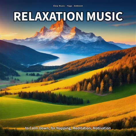 Relaxation Music To Calm Down For Napping Meditation Motivation