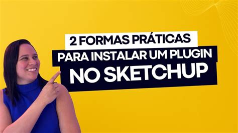 Como instalar plugin no sketchup de forma fácil e prática YouTube