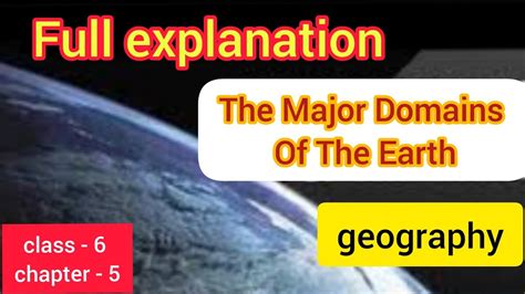 The Major Domains Of The Earth Class 6 Geography Ncert Geography