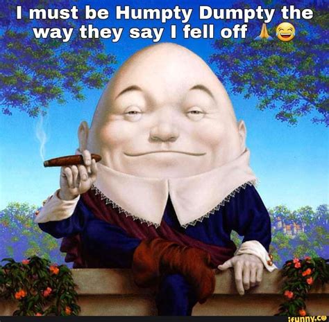 Dumpty memes. Best Collection of funny Dumpty pictures on iFunny