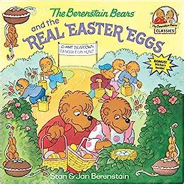 The Berenstain Bears And The Real Easter Eggs First Time Books R