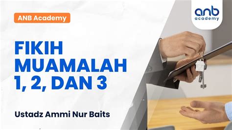 ANB Academy Tanya Jawab 3 Fikih Muamalah 1 2 3 Ustadz Ammi