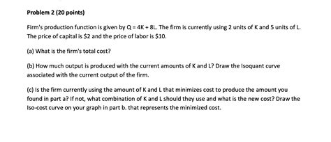 Solved Firms Production Function Is Given By Q 4k 8l The