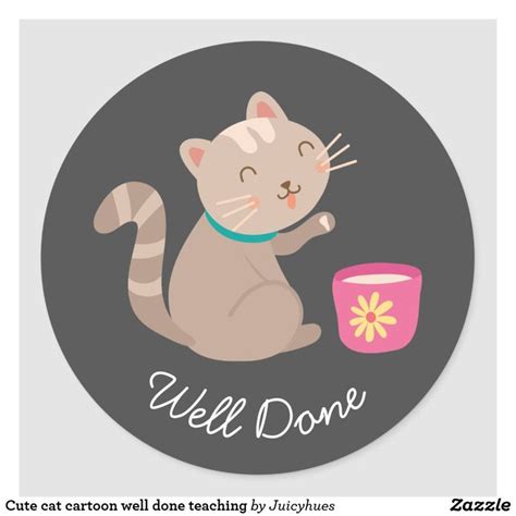 Cute Cat Cartoon Well Done Teaching Classic Round Sticker