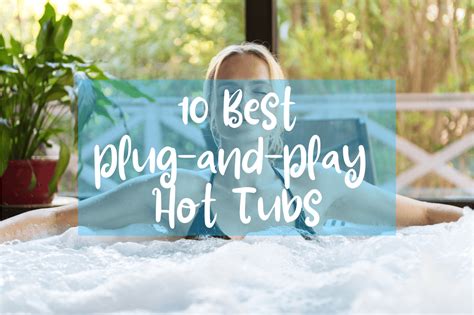 Best Plug And Play Hot Tubs Everything You Need To Know