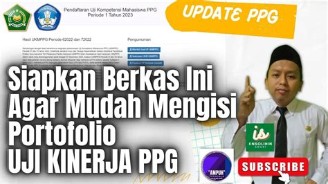 Cara Mudah Mengisi Berkas Portofolio Uji Kinerja UKIN PPG Semua Menu