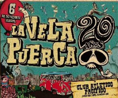 La Vela Puerca A Os En El Club Atl Tico Pac Fico De Neuqu N Ciudad