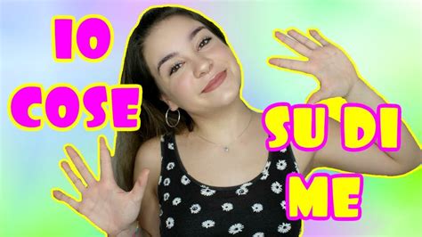 10 Cose Che Non Sai Su Di Me In 3 Minuti Youtube