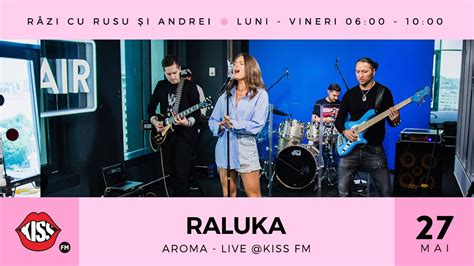 RALUKA Aroma Live Kiss FM YouTube