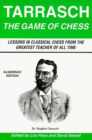 The Game of Chess (Algebraic Edition) by Siegbert Tarrasch | Goodreads