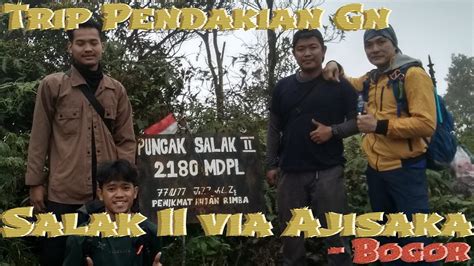 Trip Pendakian Gn Salak 2180 Mdpl Via Ajisaka Bogor YouTube