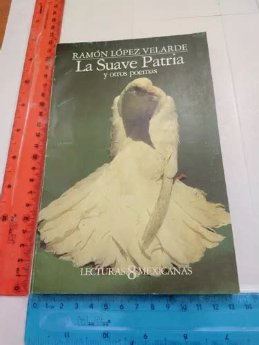 La Suave Patria Y Otros Poemas Ramón López Velarde