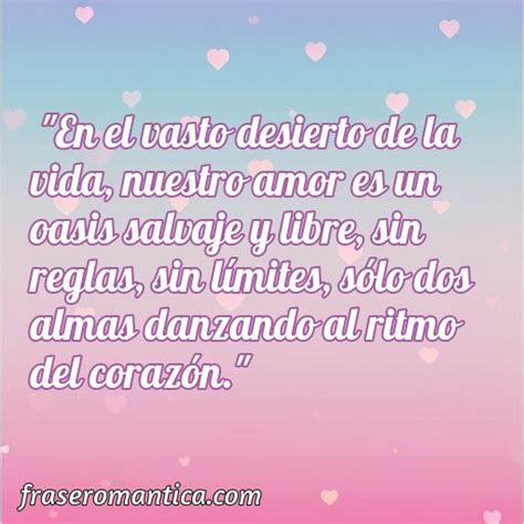 50 Frases De Amor Salvaje Y Libre Frase Romantica