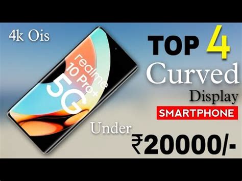 Top Best G Curved Display Smartphones Under Mp Camera