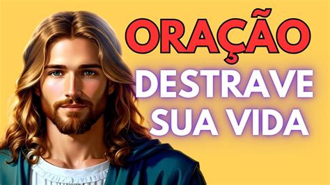 ORAÇÃO poderosa para DESTRAVAR sua VIDA oraçãopoderosa oração