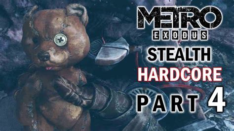 Metro Exodus Stealth Part 4 Important Mission Hardcore Gameplay