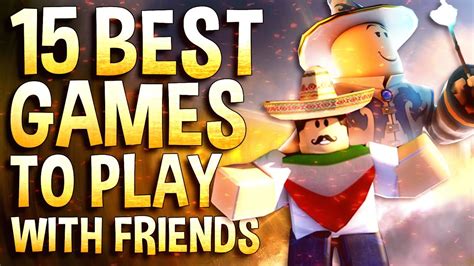 Top Best Roblox Games To Play With Friends Youtube