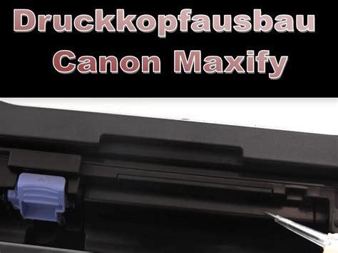 Druckkopfausbau Bei Canon Maxify Druckern