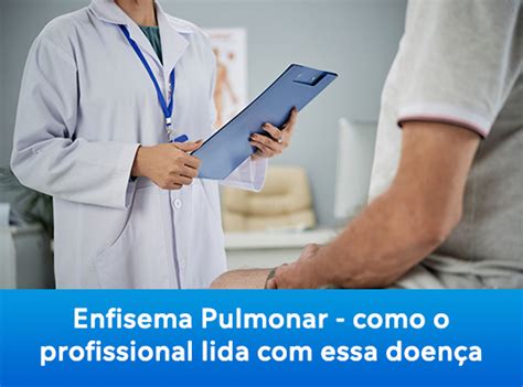 LOCMED Enfisema Pulmonar como o profissional lida essa doença