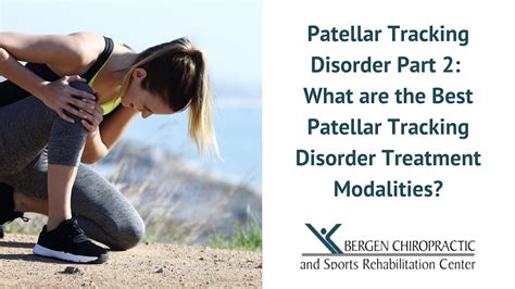 The Best Patellar Tracking Disorder Treatment Modalities!