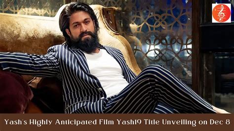 Yash Highly Anticipated Film Yash19 Title Unveiling on December 8 - Lyrics Raaga