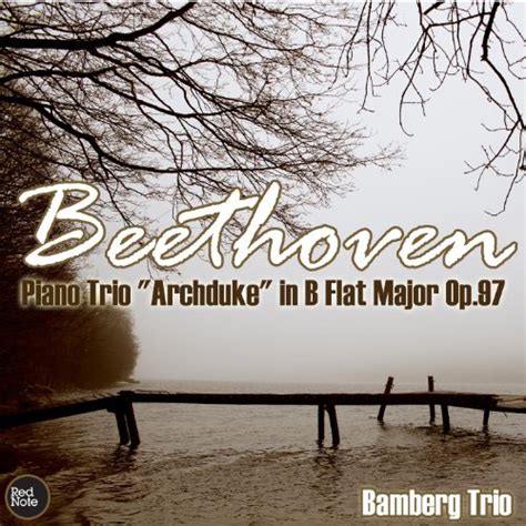 Play Beethoven Piano Trio Archduke In B Flat Major Op By Bamberg