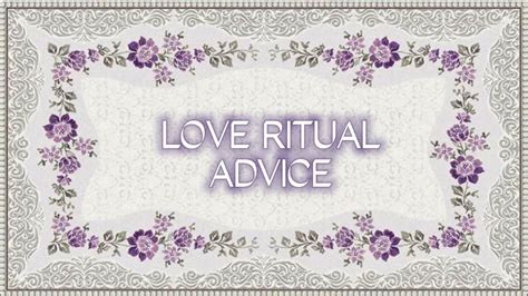 LOVE RITUAL ADVICE - YouTube