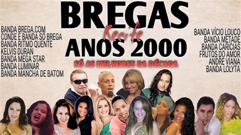 Seleção de BREGAS ANTIGOS Anos 2000 AS MELHORES YouTube