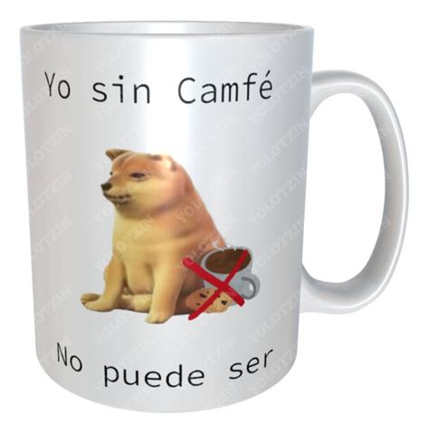 Taza Cheems Meme Perro Cheems Con Café Sin Café En 3dm 11 Meses sin