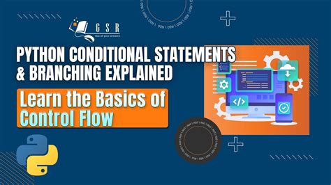 Python Conditional Statements And Branching Explained Learn The Basics Of Control Flow Youtube