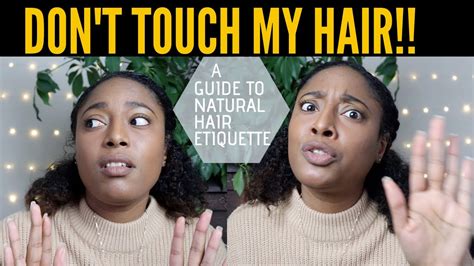 Don T Touch My Hair A Guide To Natural Hair Etiquette Youtube