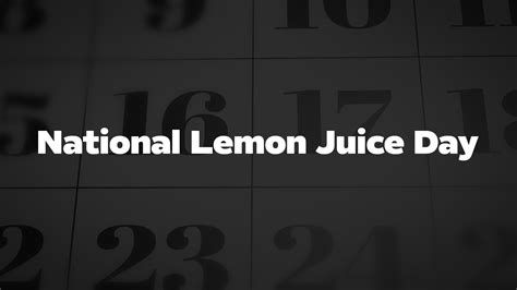 National Lemon Juice Day List Of National Days