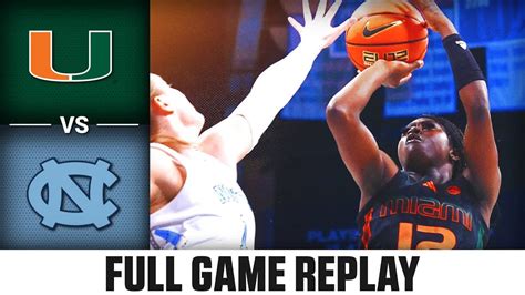 Miami Vs North Carolina Full Game Replay Acc Womens