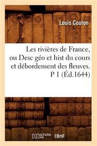 Les Rivi Res De France Ou Desc G O Et Hist Du Cours Et D Bordement Des