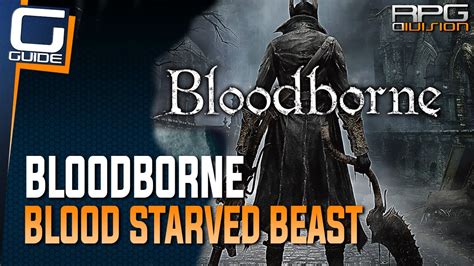 Bloodborne Blood Starved Beast Boss Guide YouTube