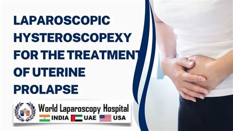 Lecture On Laparoscopic Hysteropexy A Modern Approach To Treating Pure